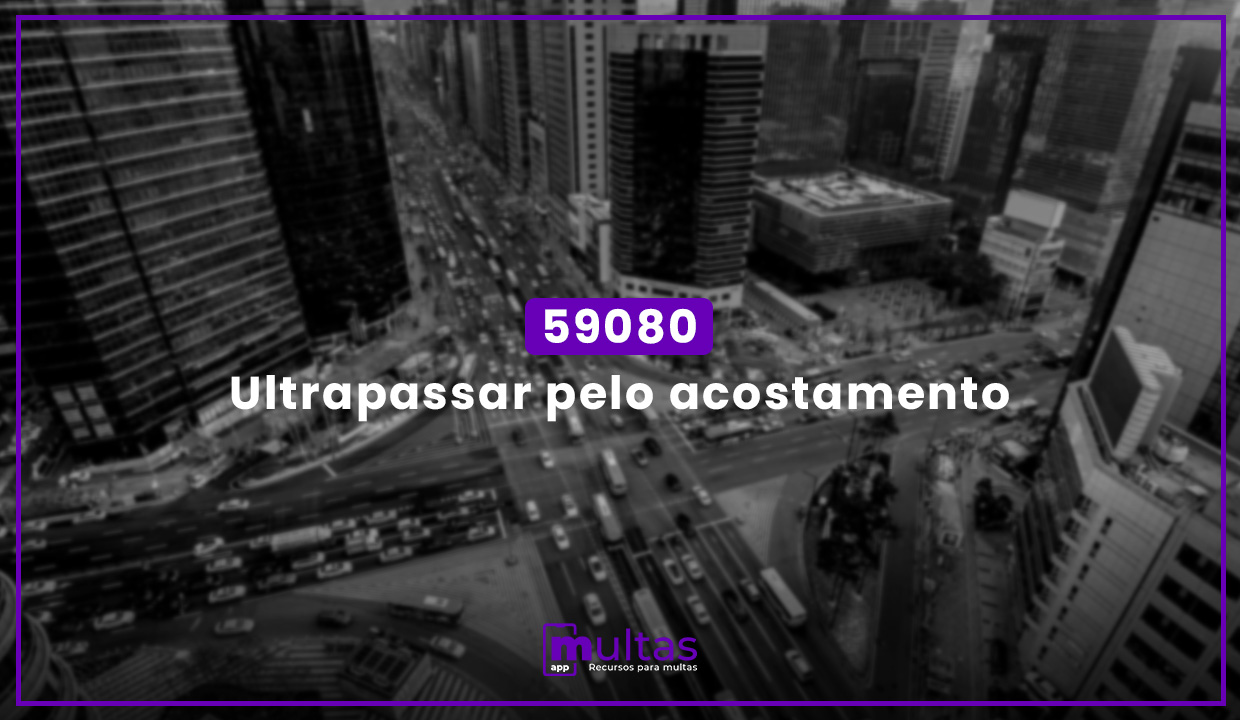59080 - Ultrapassar pelo acostamento - Multas App